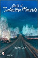 Ghosts of Southeastern Minnesota
