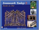 Ironwork Today 2: Inside and Out
