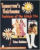 Tomorrow's Heirlooms: Fashions of the '60's And '70's