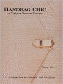 Handbag Chic: 200 Years of Designer Fashion