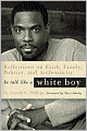 He Talk Like a White Boy: Reflections on Faith, Family, Politics, and Authenticity