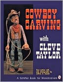 Cowboy Carving with Cleve Taylor