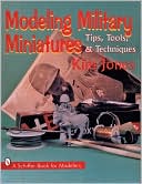 Modeling Military Miniatures with Kim Jones: Tips, Tools, and Techniques