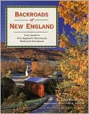 Backroads of New England: Your Guide to New England¿s Most Scenic Backroad Adventures (Pictorial Discovery Guide Series)