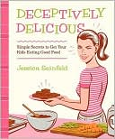 Deceptively Delicious by Jessica Seinfeld: Book Cover