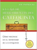 La caja de herramientas del catequista: Como triunfar en el ministerio de la catequesis