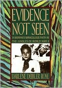 Evidence Not Seen: A Woman's Miraculous Faith in the Jungles of World War II