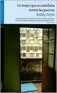 La mujer que se estrellaba contra las puertas (The Woman Who Walked into Doors)