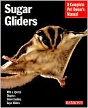 download Sugar Gliders : Everything about Purchase, Nutrition, Behavior, and Breeding book