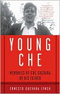 Young Che: Memories of Che Guevara by His Father
