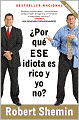 ¿Por Qué ese Idiota es Rico y yo No?: ¡No te Enojes, hazte Rico!