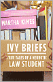 Ivy Briefs: True Tales of a Neurotic Law Student