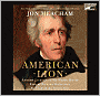 American Lion: Andrew Jackson in the White House