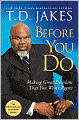 Before You Do: Making Great Decisions That You Won't Regret