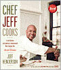 Chef Jeff Cooks: In the Kitchen with America's Inspirational New Culinary Star