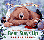 Bear Stays Up for Christmas