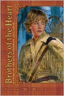 Brothers of the Heart: A Story of the Old Northwest, 1837-1838