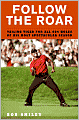 Follow the Roar: Tailing Tiger for All 604 Holes of His Most Spectacular Season