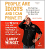 People Are Idiots and I Can Prove It!: The 10 Ways You Are Sabotaging Yourself and How You Can Overcome Them