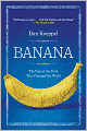 Banana: The Fate of the Fruit That Changed the World