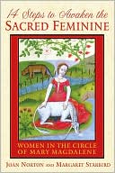 14 Steps to Awaken the Sacred Feminine: Women in the Circle of Mary Magdalene