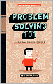 Problem Solving 101: A Simple Book for Smart People