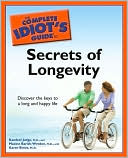 The Complete Idiot's Guide to the Secrets of Longevity