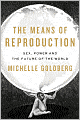 The Means of Reproduction: Sex, Power, and the Future of the World