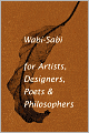 Wabi-Sabi: for Artists, Designers, Poets & Philosophers