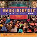 How Does the Show Go On: An Introduction to the Theater