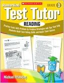Standardized Test Tutor: Reading: Grade 3: Practice Tests With Question-by-Question Strategies and Tips That Help Students Build Test-Taking Skills and Boost Their Scores