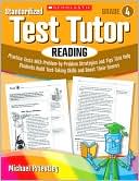 Standardized Test Tutor: Reading: Grade 4: Practice Tests With Question-by-Question Strategies and Tips That Help Students Build Test-Taking Skills and Boost Their Scores