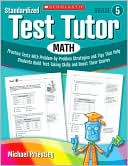 Standardized Test Tutor: Math: Grade 5: Practice Tests With Problem-by-Problem Strategies and Tips That Help Students Build Test-Taking Skills and Boost Their Scores
