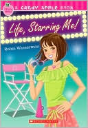 Life, Starring Me! (Candy Apple Series #18)