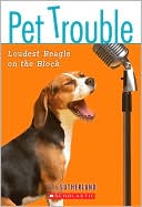 Loudest Beagle on the Block (Pet Trouble Series #2)