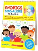 Phonics Sing-Along Flip Chart & CD: 25 Super Songs Set to Your Favorite Tunes That Teach Short Vowels, Long Vowels, Blends, Digraphs, and More!