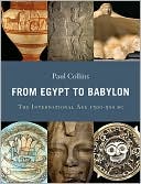 From Egypt to Babylon: The International Age 1550-500 BC