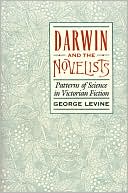 Darwin and the Novelists: Patterns of Science in Victorian Fiction