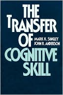 The Transfer of Cognitive Skill