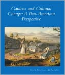 Gardens and Cultural Change: A Pan-American Perspective