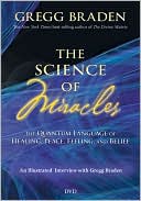The Science of Miracles: The Quantum Language of Healing, Peace, Feeling, and Belief