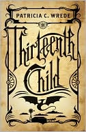 Thirteenth Child (Frontier Magic Series #1) by Patricia C. Wrede: Book Cover