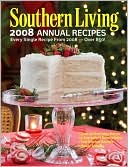 Southern Living: 2008 Annual Recipes: Every Single Recipe from 2008--Over 850!