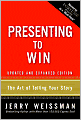 Presenting to Win: The Art of Telling Your Story: Updated and Expanded Edition