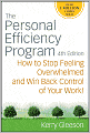 The Personal Efficiency Program: How to Stop Feeling Overwhelmed and Win Back Control of Your Work!