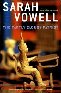 The Partly Cloudy Patriot by Sarah Vowell: Book Cover