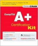 CompTIA A+ Certification Kit (Exam Prep Series)