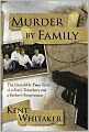 Murder by Family: The Incredible True Story of a Son's Treachery and a Father's Forgiveness