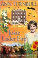 Josie Under Fire (Historical House Series)