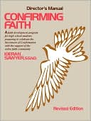Confirming Faith: A Faith Development Program for High School Students Preparing to Celebrate the Sacrament of Confirmation with the Support of the Entire Faith Community